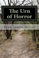 Cover of The Urn of Horror by Beau Justin Oliver