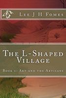 Cover of The L-Shaped Village by Lee J.H. Fomes