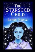 Cover of The Star Seed Child by Lynne Namka