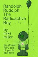Randolph Rudolph the Radioactive Boy