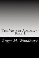 Cover of The Mists of Adriana - Book II by Roger M. Woodbury