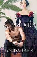 Cover of Mixed by Louisa Trent