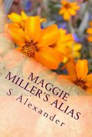 Cover of Maggie Miller's Alias by S. Alexander