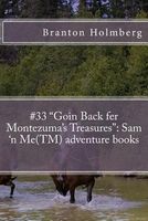 Goin Back Fer Montezuma's Treasures