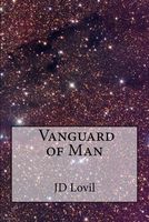Cover of Vanguard of Man by J.D. Lovil