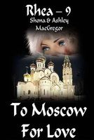 Rhea-9 to Moscow for Love