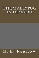Cover of The Wallypug in London by G.E. Farrow