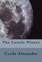 Cover of The Lonely Planet by Cecile Alexander