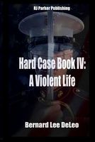 Cover of A Violent Life by Bernard L. DeLeo