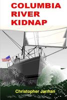 Cover of Columbia River Kidnap by Christopher Jarman