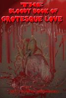 The Bloody Book of Grotesque Love
