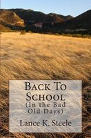 Cover of Back to School: In the Bad Old Days by Lance K. Steele