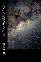 Cover of The Worlds of Man by J.D. Lovil