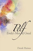 Cover of Pelf - Emily's Men of Greed by Derek Haines
