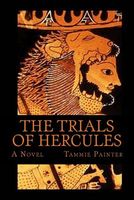 Cover of The Trials of Hercules by Tammie Painter