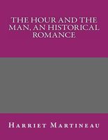 The Hour and the Man, an Historical Romance