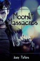 Cover of Moonlit Massacres by Joey Peters