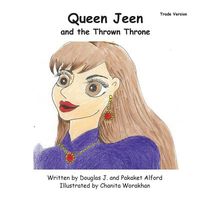 Cover of Queen Jeen and the Thrown Throne by Douglas J. Alford; Pakaket Alford