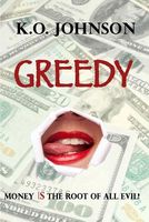 Cover of Greedy by K.O. Johnson