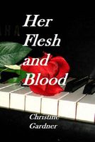 Cover of Her Flesh and Blood by Christine Gardner
