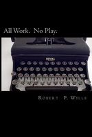 All Work. No Play