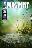 Cover of The Imaginist, Book Three by Philip Lee McCall II