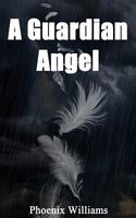 Cover of A Guardian Angel by Phoenix Williams