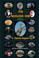 Cover of The Godless One by J. Clayton Rogers