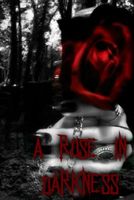 A Rose in Darkness