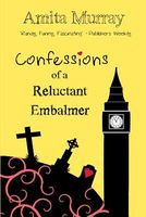 Confessions of a Reluctant Embalmer