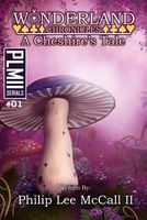 Cover of Wonderland Chronicles, a Cheshire's Tale by Philip Lee McCall II