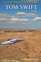Tom Swift and His Transcontinental Bulletrain