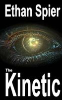 Cover of The Kinetic by Ethan Spier