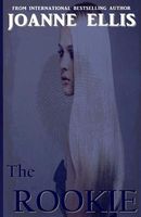 Cover of The Rookie by Joanne Ellis