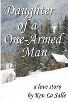 Cover of Daughter of a One-Armed Man by Ken La Salle