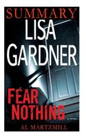 Cover of Fear Nothing by Lisa Gardner -- Summary and Review by Al Martzmill