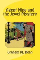 Cover of Agent Nine and the Jewel Mystery by Graham M. Dean