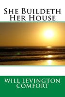 Cover of She Buildeth Her House by Will Levington Comfort
