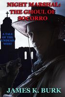 Cover of The Ghoul of Socorro by James K. Burk