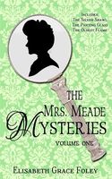 The Mrs. Meade Mysteries, Volume I