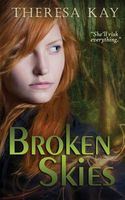 Cover of Broken Skies by Theresa Kay