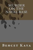 Cover of Murder on the Naval Base by Behcet Kaya