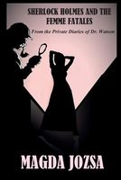 Sherlock Holmes and the Femme Fatales
