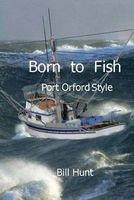Born to Fish Port Orford Style