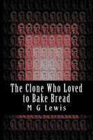 The Clone Who Loved to Bake Bread