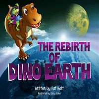 The Rebirth of Dino Earth