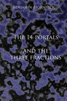 Cover of The 14 Portals and the Three Fractions by Benjamin Hornfeck