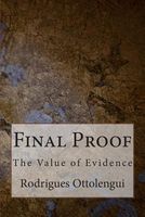Cover of Final Proof: The Value of Evidence by Rodrigues Ottolengui