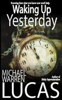 Cover of Waking Up Yesterday by Michael Warren Lucas