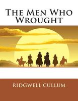 The Men Who Wrought